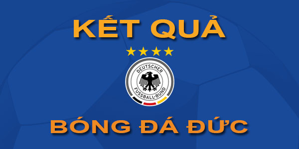 Kết quả thi đấu bóng đá Đức - Mới nhất - Hôm nay